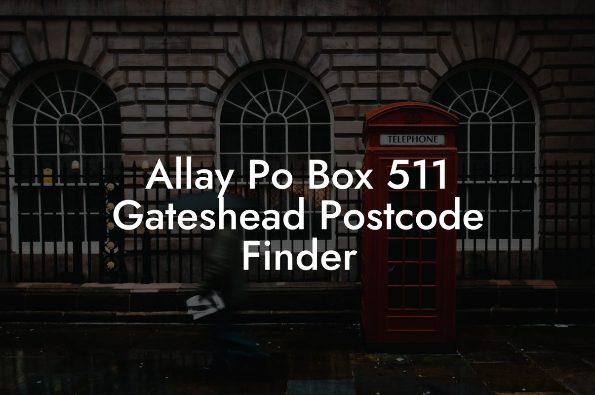 Allay Po Box 511 Gateshead Postcode Finder