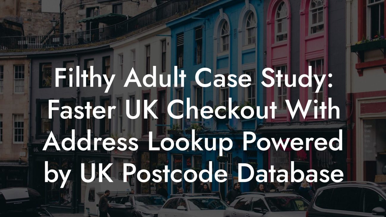 Filthy Adult Case Study: Faster UK Checkout With Address Lookup Powered by UK Postcode Database