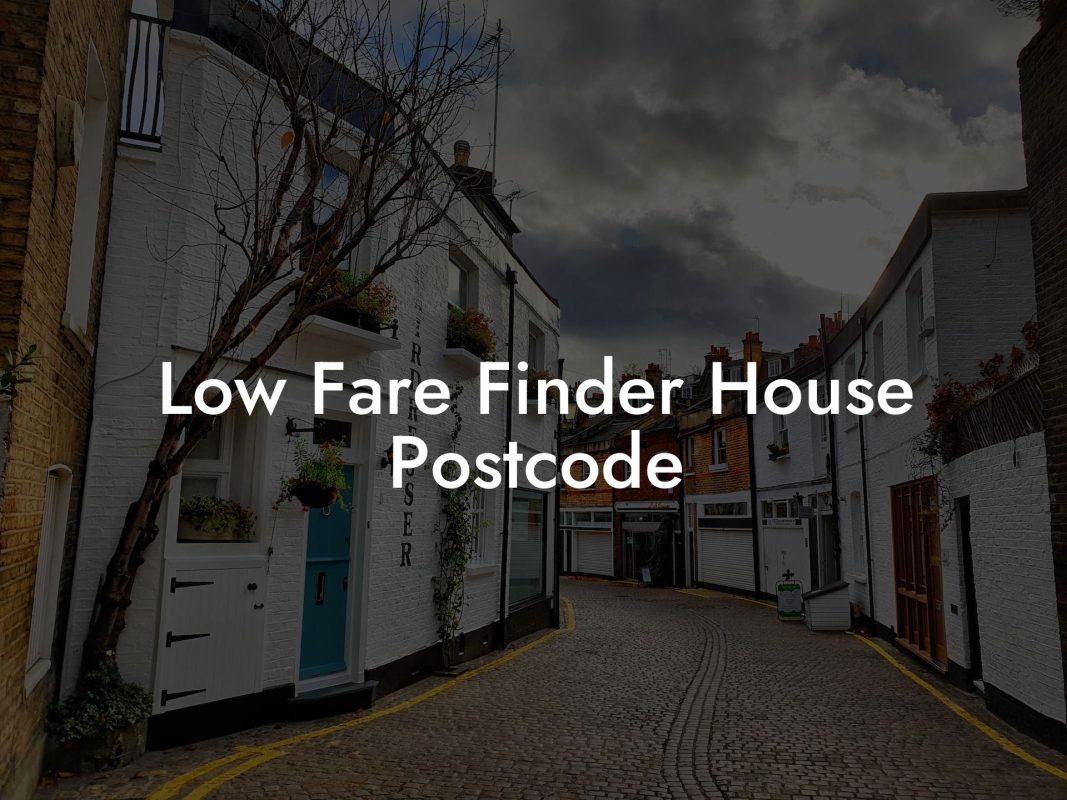 Low Fare Finder House Postcode