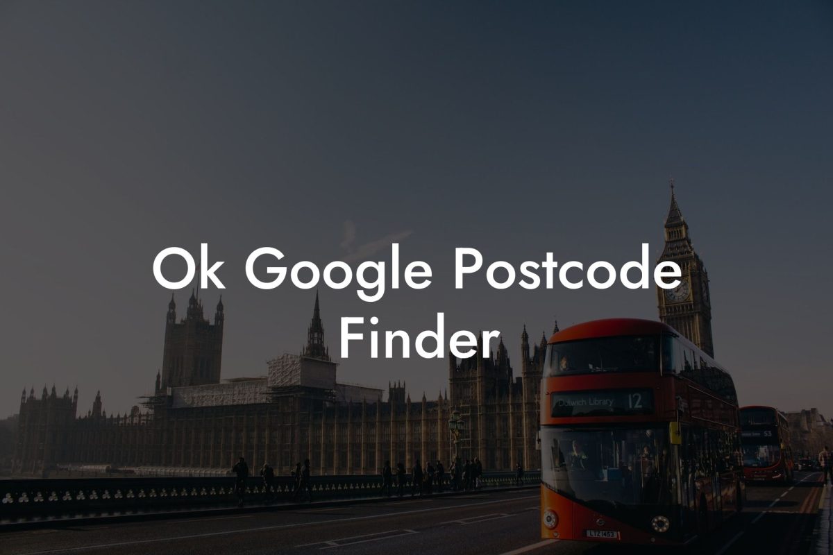 Ok Google Postcode Finder