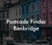 Postcode Finder Banbridge