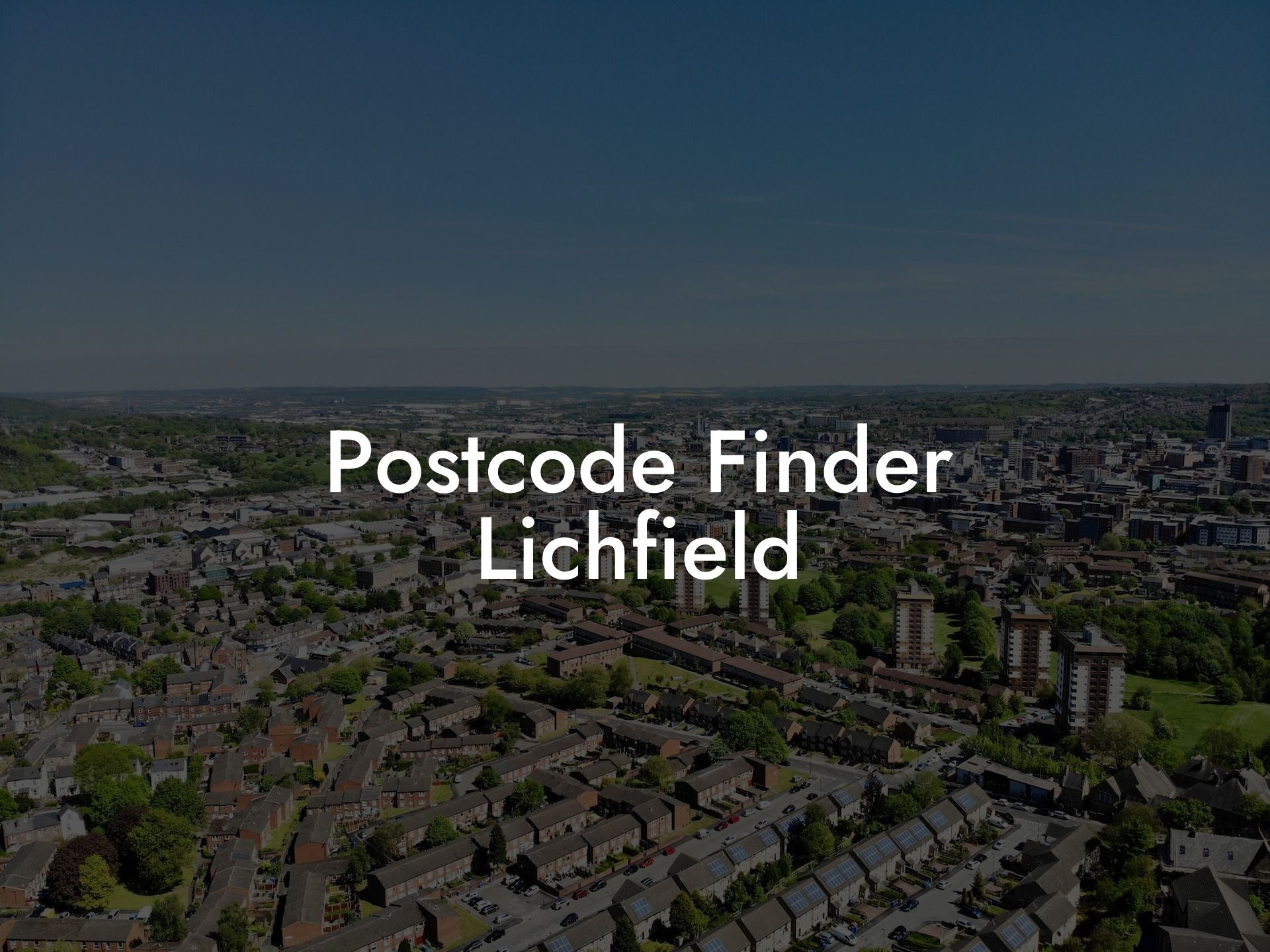 Postcode Finder Lichfield