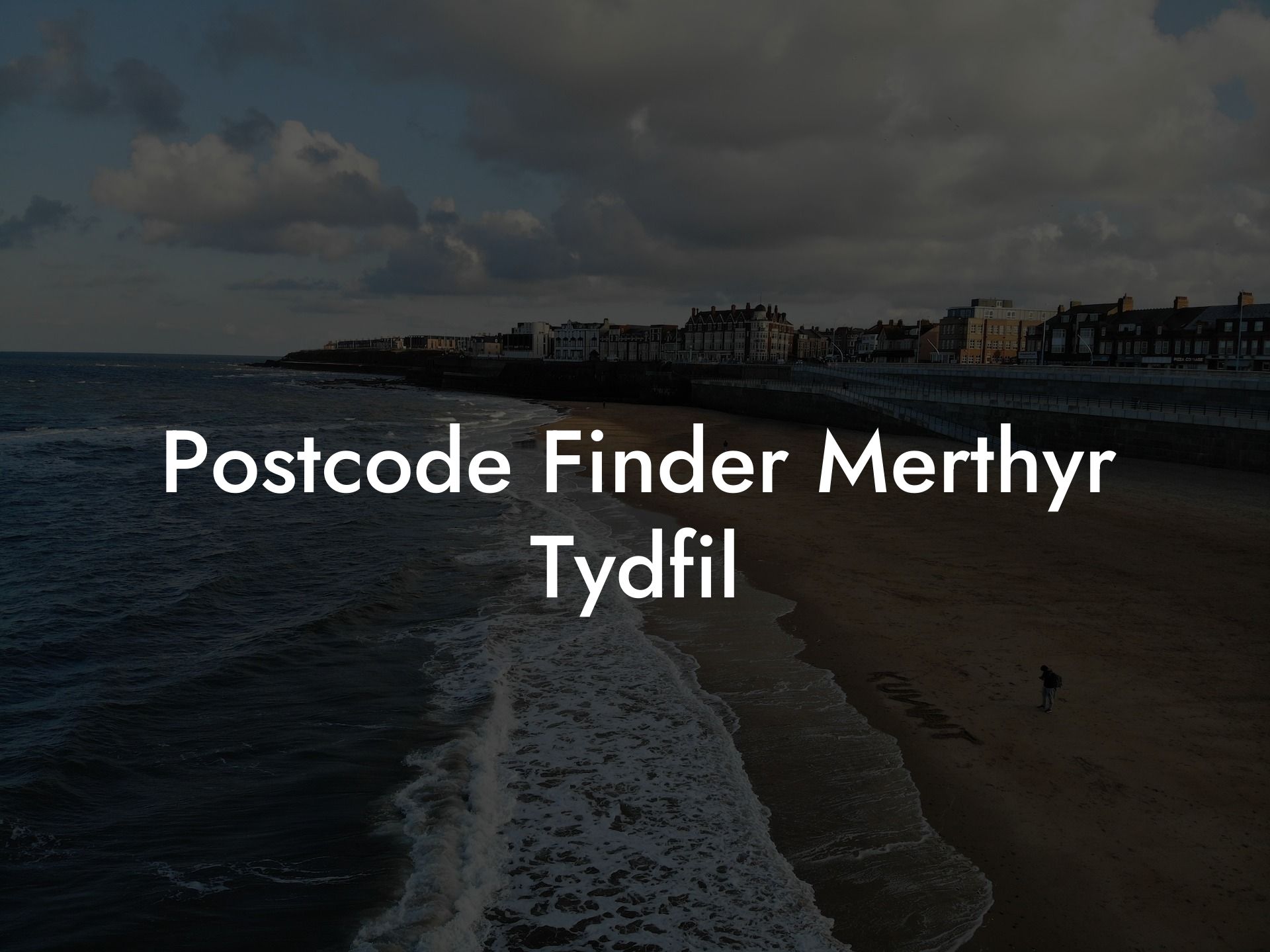 Postcode Finder Merthyr Tydfil