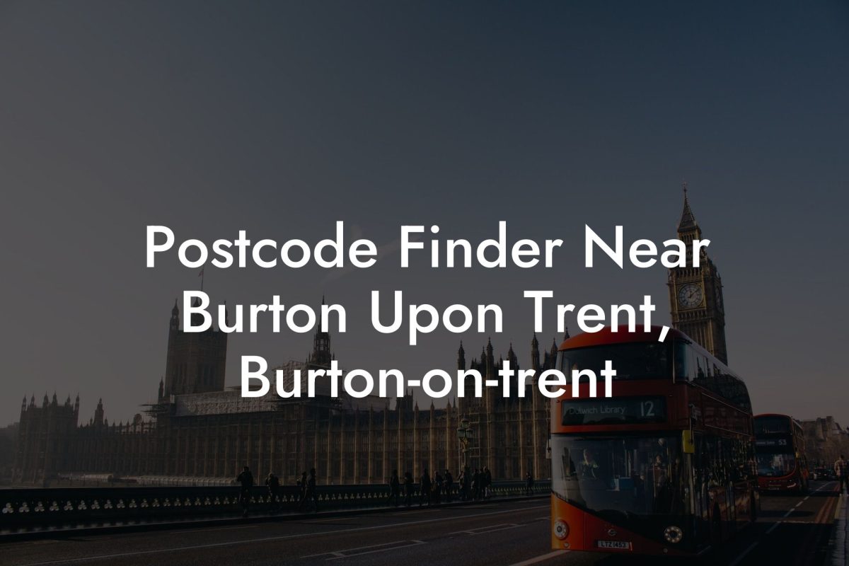 Postcode Finder Near Burton Upon Trent, Burton-on-trent