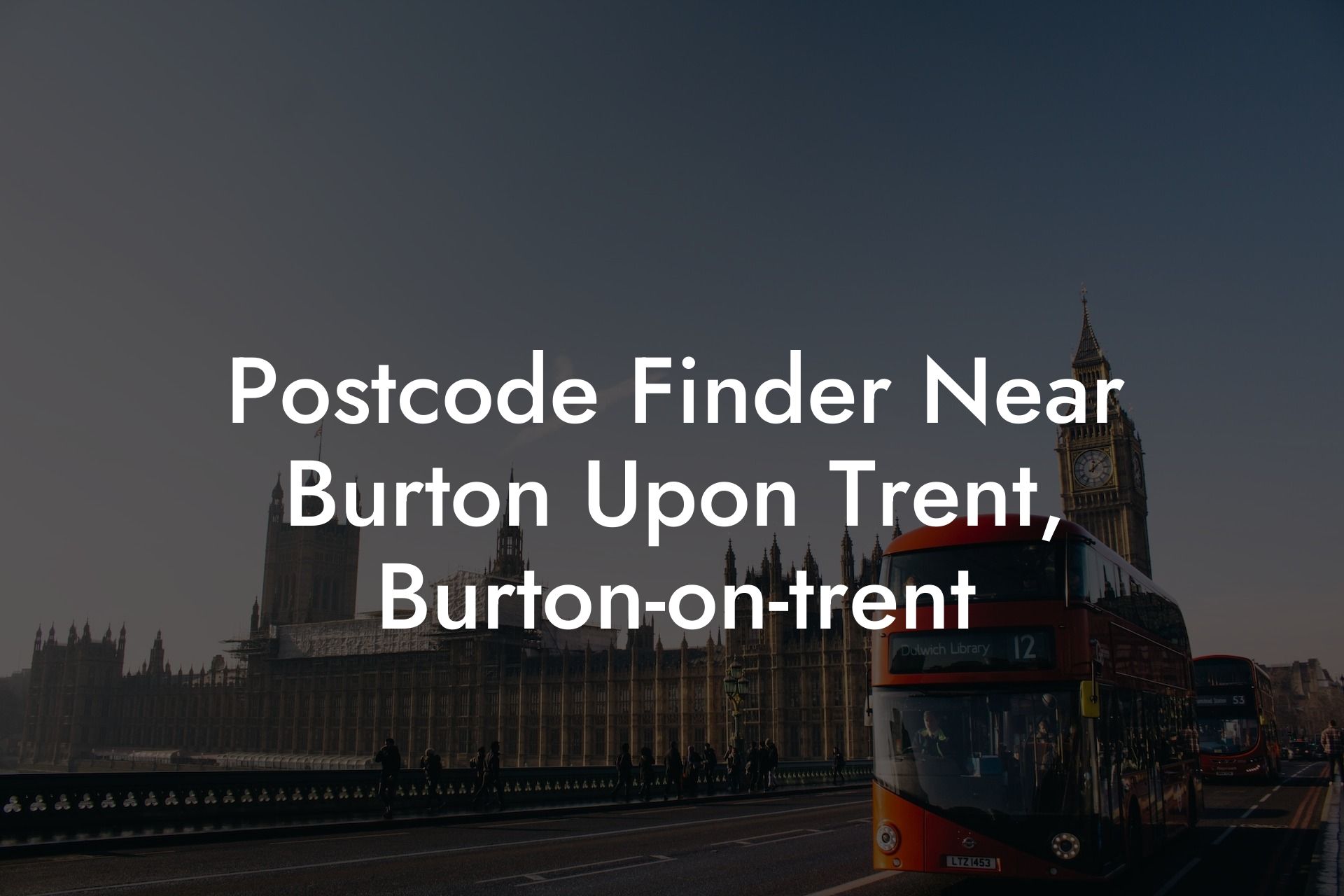 Postcode Finder Near Burton Upon Trent, Burton-on-trent