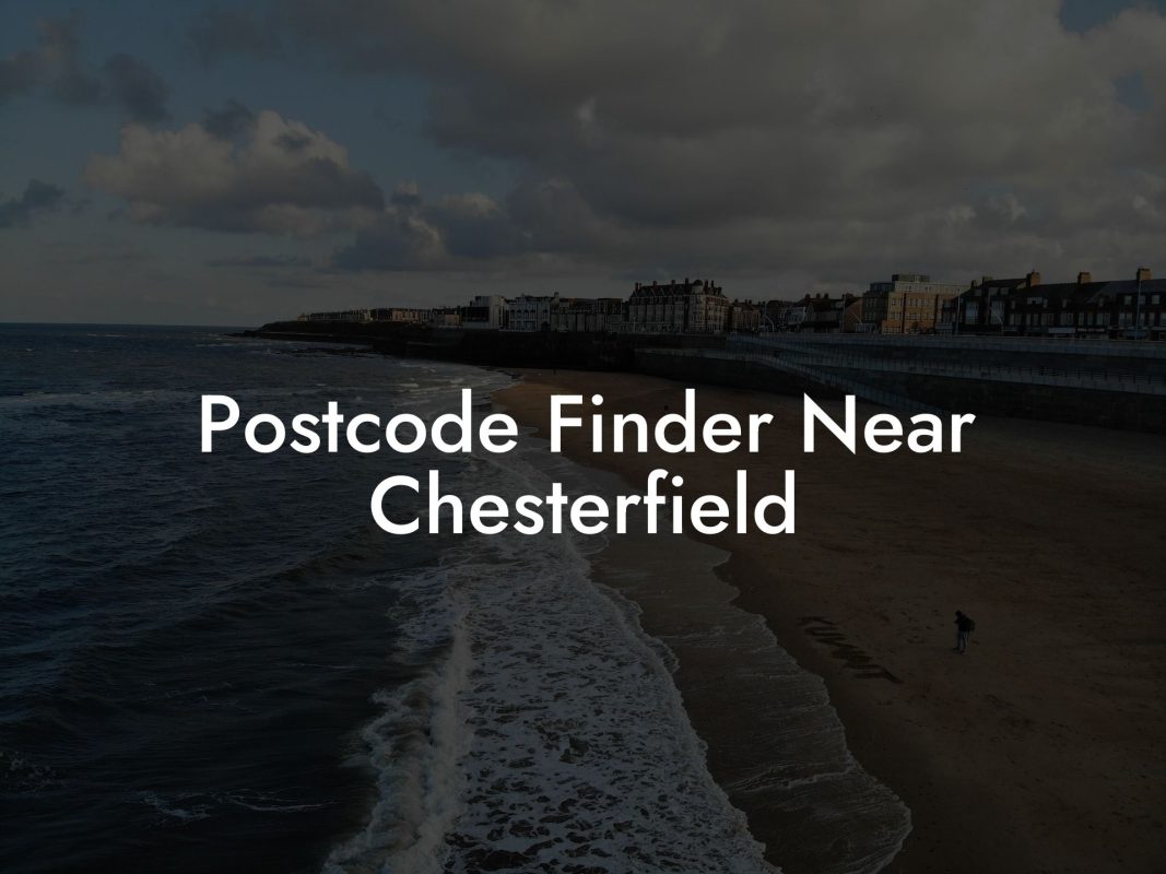 Postcode Finder Near Chesterfield