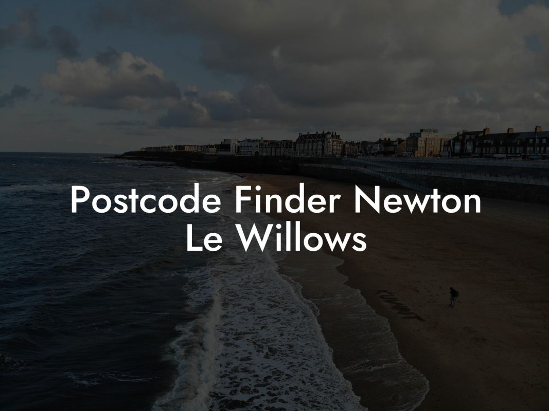 Postcode Finder Newton Le Willows