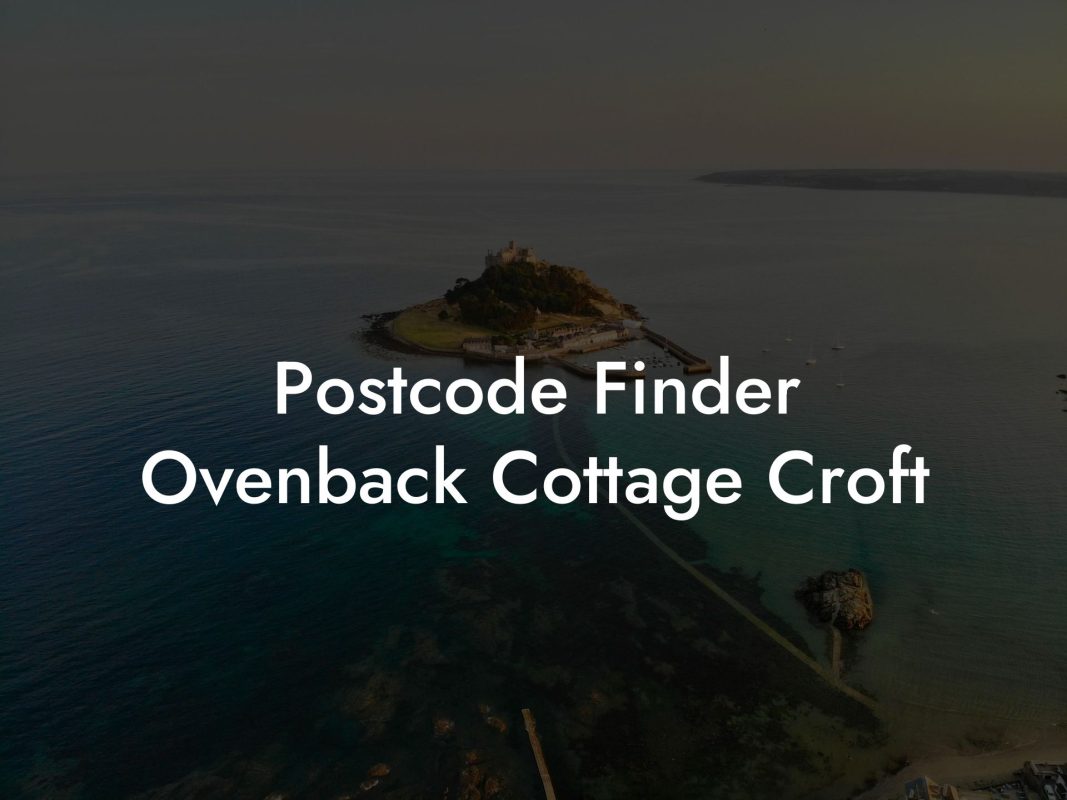 Postcode Finder Ovenback Cottage Croft