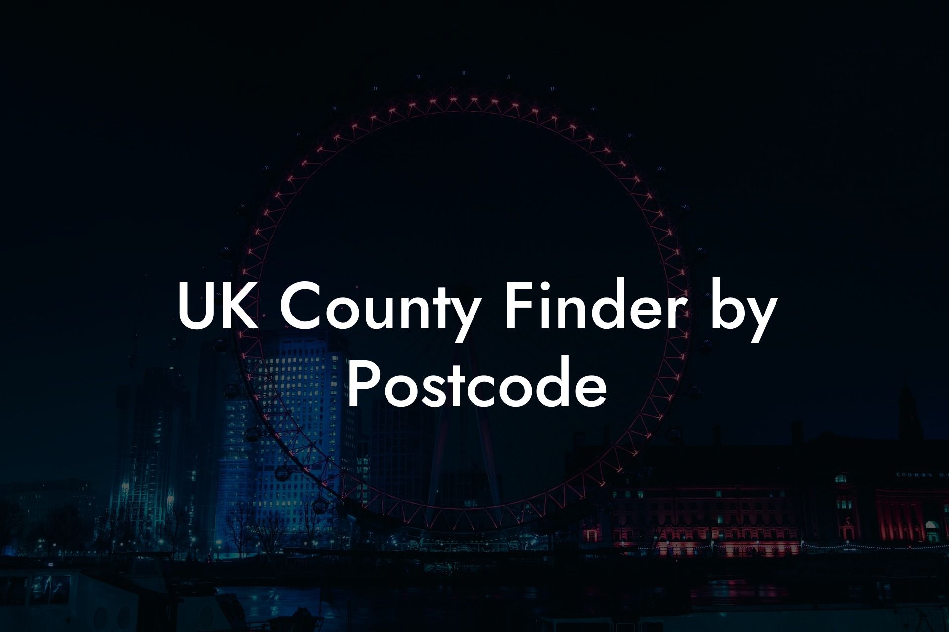 UK County Finder by Postcode