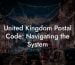 United Kingdom Postal Code: Navigating the System